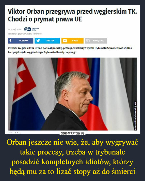 Orban jeszcze nie wie, że, aby wygrywać takie procesy, trzeba w trybunale posadzić kompletnych idiotów, którzy będą mu za to lizać stopy aż do śmierci