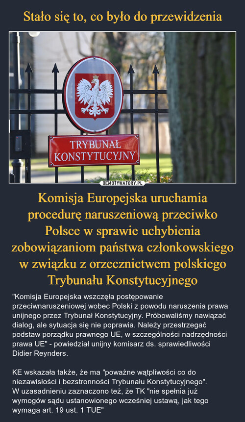 Stało się to, co było do przewidzenia Komisja Europejska uruchamia procedurę naruszeniową przeciwko Polsce w sprawie uchybienia zobowiązaniom państwa członkowskiego w związku z orzecznictwem polskiego Trybunału Konstytucyjnego