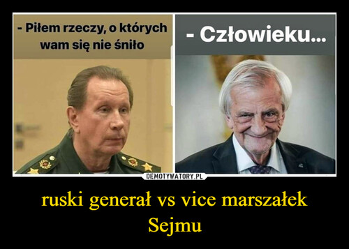 ruski generał vs vice marszałek Sejmu