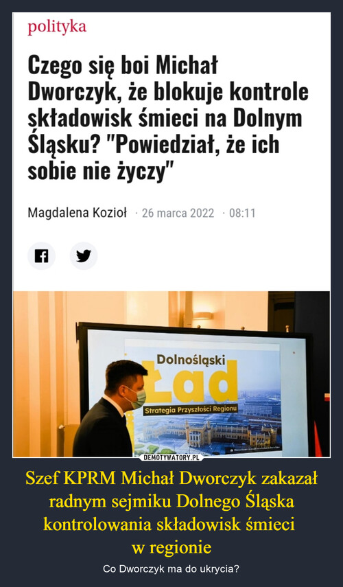 Szef KPRM Michał Dworczyk zakazał radnym sejmiku Dolnego Śląska kontrolowania składowisk śmieci 
w regionie