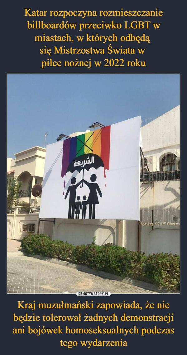 Kraj muzułmański zapowiada, że nie będzie tolerował żadnych demonstracji ani bojówek homoseksualnych podczas tego wydarzenia –  