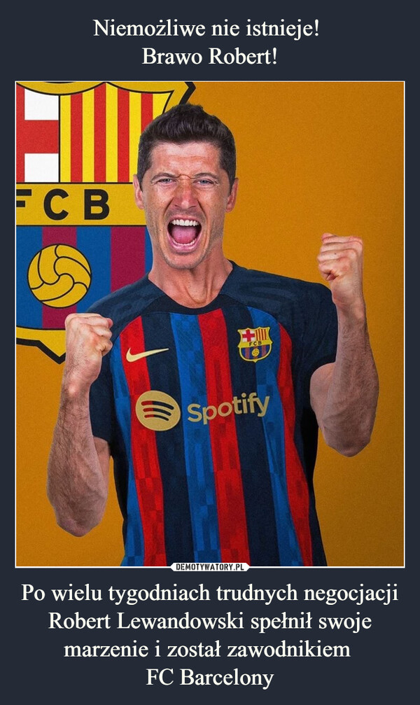 Po wielu tygodniach trudnych negocjacji Robert Lewandowski spełnił swoje marzenie i został zawodnikiem FC Barcelony –  