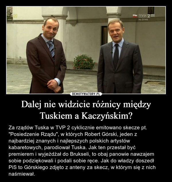 Dalej nie widzicie różnicy między Tuskiem a Kaczyńskim?