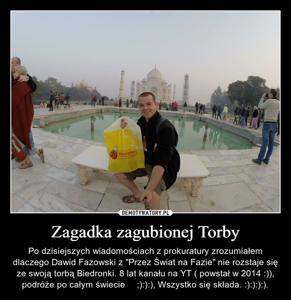 Zagadka zagubionej Torby – Po dzisiejszych wiadomościach z prokuratury zrozumiałem dlaczego Dawid Fazowski z "Przez Świat na Fazie" nie rozstaje się ze swoją torbą Biedronki. 8 lat kanału na YT ( powstał w 2014 :)), podróże po całym świecie  