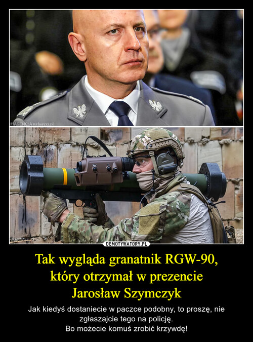 Tak wygląda granatnik RGW-90,
który otrzymał w prezencie
Jarosław Szymczyk