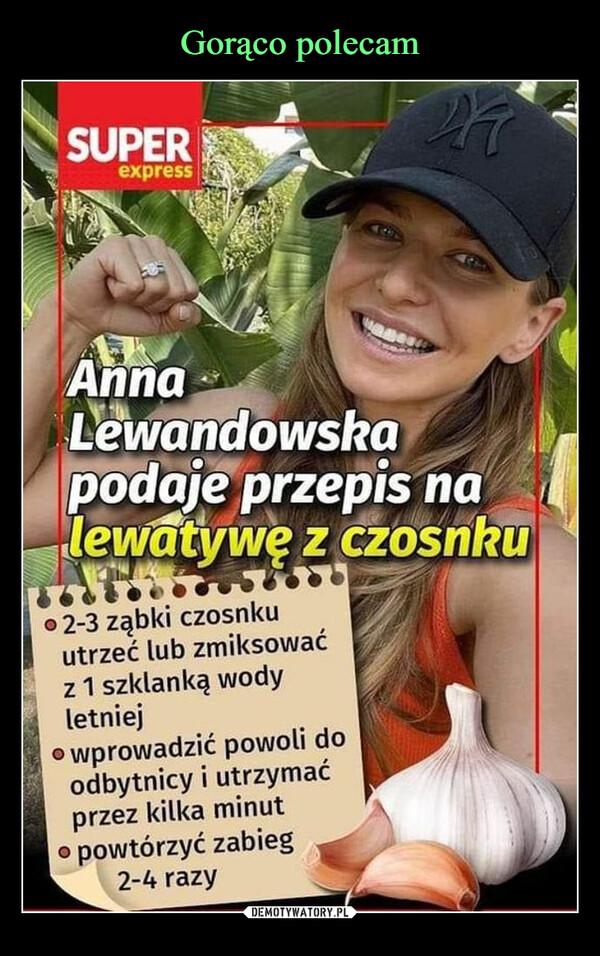  –  Anna Lewandowska podaje przepis na lewatywę z czosnku