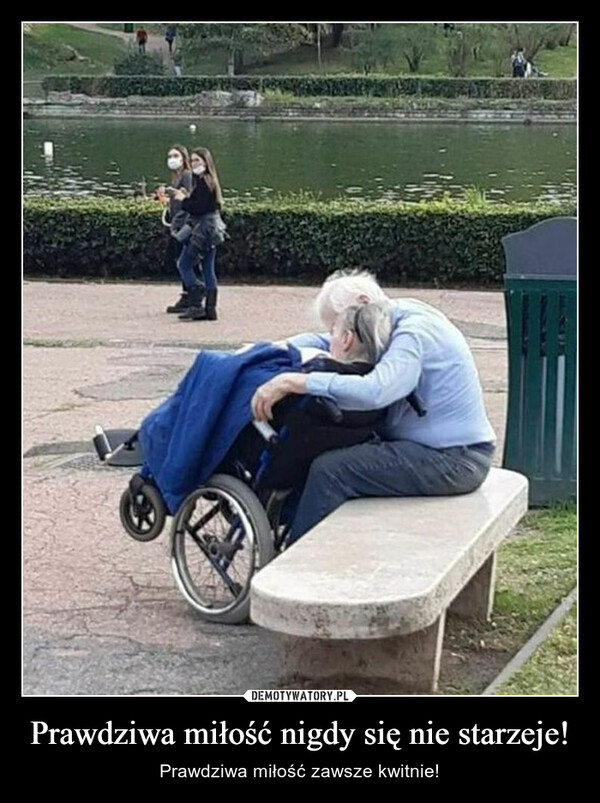 Prawdziwa miłość nigdy się nie starzeje!