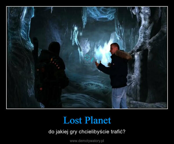 Lost Planet – do jakiej gry chcielibyście trafić? 