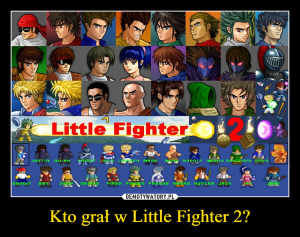 Kto grał w Little Fighter 2?