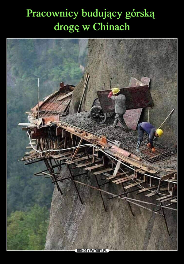 Pracownicy budujący górską 
drogę w Chinach