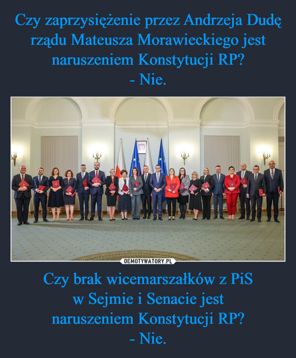 Czy brak wicemarszałków z PiSw Sejmie i Senacie jestnaruszeniem Konstytucji RP?- Nie. –  Bo
